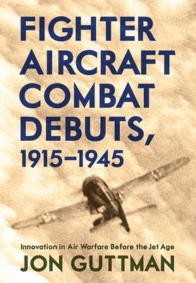 Fighter Aircraft Combat Debuts, 1914-1944