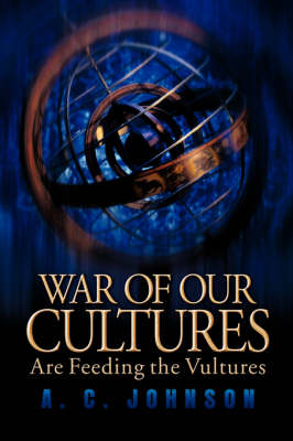 War of Our Cultures Are Feeding the Vultures