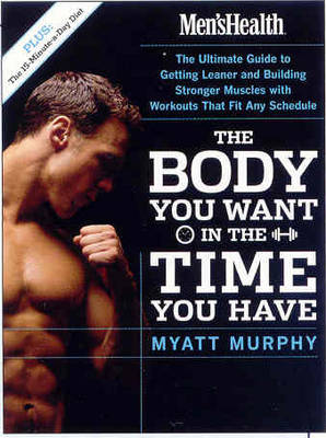 The Men's Health Body You Want in the Time You Have