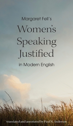 Margaret Fell's "Women's Speaking Justified" in Modern English