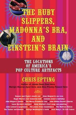 The Ruby Slippers, Madonna's Bra And Einstein's Brain