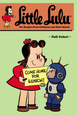 Little Lulu: Burglar-proof Clubhouse and Other Stories v. 25