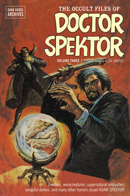 The Occult Files of Doctor Spektor Archives: Volume 3