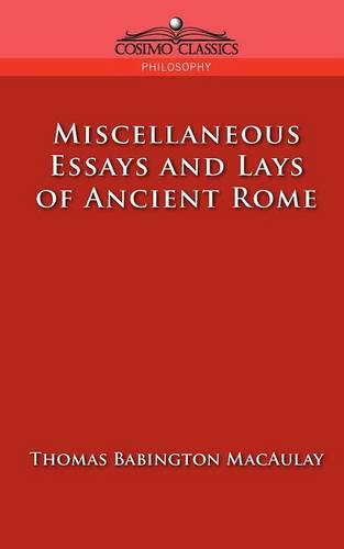 Miscellaneous Essays and Lays of Ancient Rome