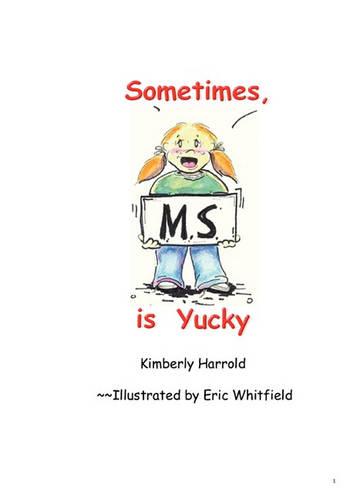 Sometimes M.S. is Yucky