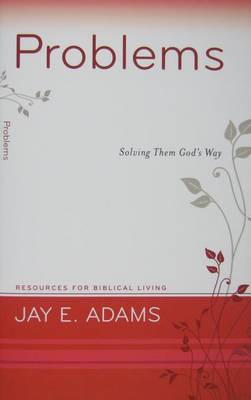 Problems: Solving Them God's Way