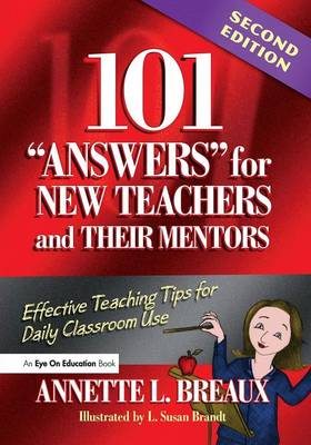 101 Answers for New Teachers and Their Mentors