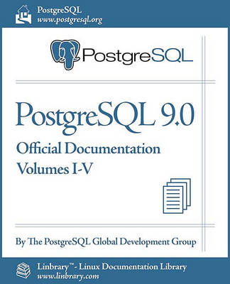 PostgreSQL 9.0 Official Documentation (Volumes I-V)