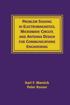 Problems and Solutions in Electromagnetics, Microwave Circuit and Antenna Design for Communications Engineering
