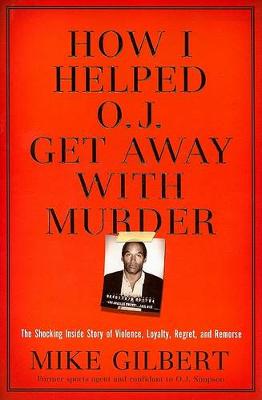 How I Helped O.J. Get Away With Murder