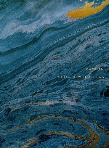 Chloe Dewe Mathews: Caspian: The Elements