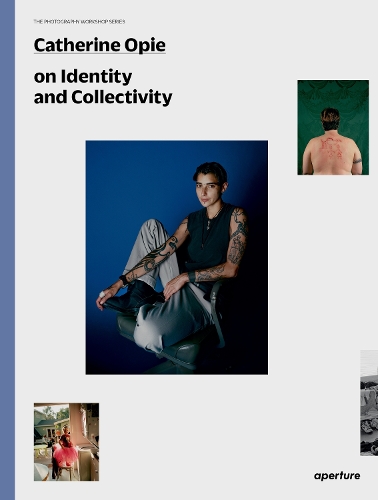Catherine Opie: The Photography Workshop Series