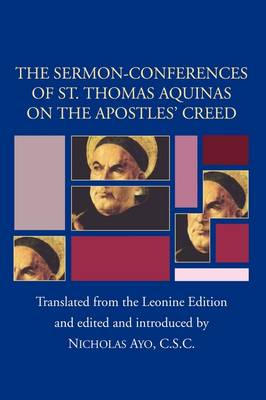 Sermon-Conferences of St. Thomas Aquinas on the Apostles? Creed