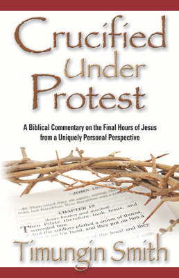 Crucified Under Protest