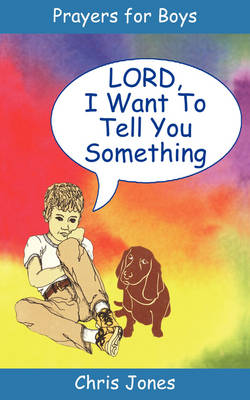 Lord, I Wish I Could Tell You Something