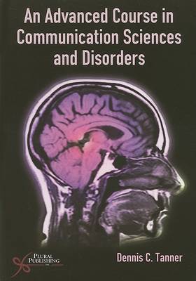 An Advanced Course in Communication Sciences and Disorders