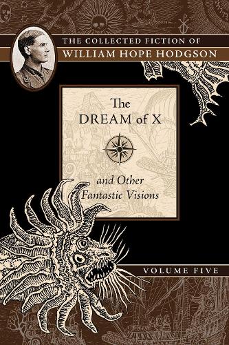 The Dream of X and Other Fantastic Visions Volume 5