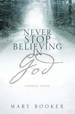 Never Stop Believing In God