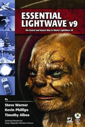 Essential Lightwave V9: The Fastest and Easiest Way to Master Lightwave 3D