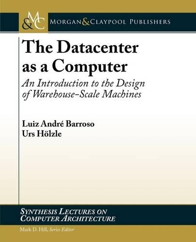 The Datacenter as a Computer