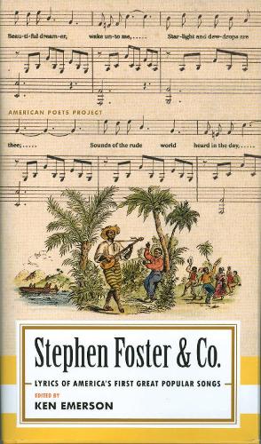 Stephen Foster & Co.: Lyrics of the First Great American Songwriters