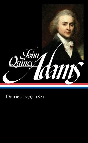 John Quincy Adams: Diaries Vol. 1