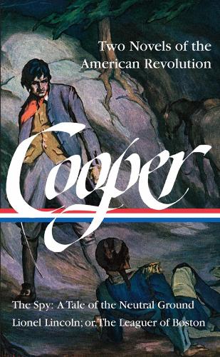 James Fenimore Cooper: Two Novels of the American Revolution