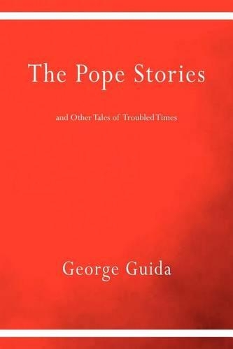 The Pope Stories and Other Tales of Troubled Times