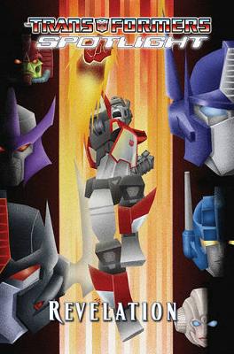 Transformers Spotlight Volume 4: Revelations
