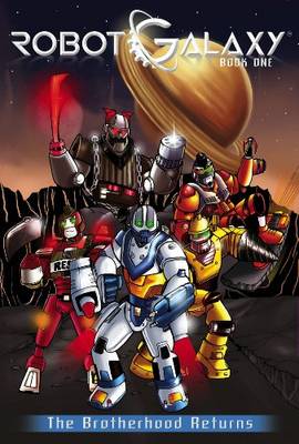 Robot Galaxy: Brotherhood Returns v. 1