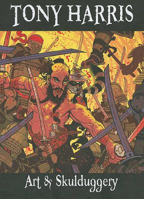 Tony Harris: Art and Skulduggery HC