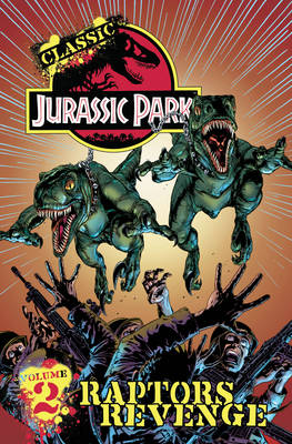Classic Jurassic Park Volume 2: Raptors Revenge