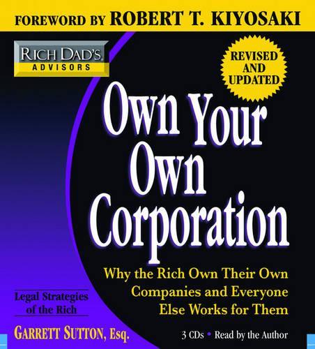 Rich Dad's Advisors: Own Your Own Corporation