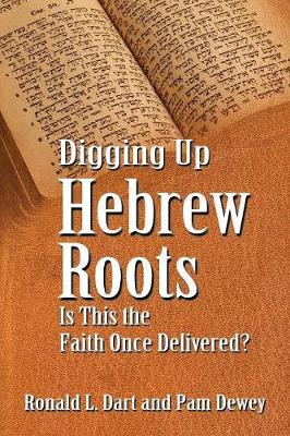 Digging Up Hebrew Roots
