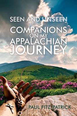 Seen and Unseen Companions on My Appalachian Journey