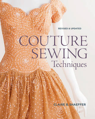 Couture Sewing Techniques, Revised & Updated