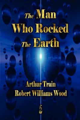 The Man Who Rocked the Earth