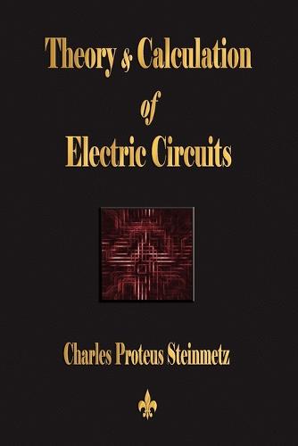 Theory and Calculation of Electric Circuits