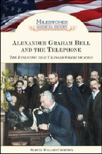 Alexander Graham Bell and the Telephone