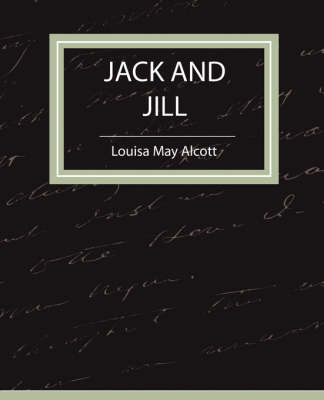 Jack and Jill - Louisa May Alcott
