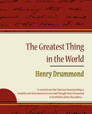 The Greatest Thing in the World - Henry Drummond