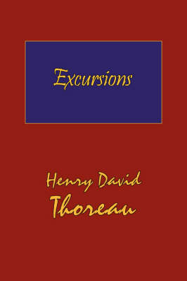 Thoreau's Excursions with a Biographical 'Sketch' by Ralph Waldo Emerson (Hard Cover with Dust Jacket)