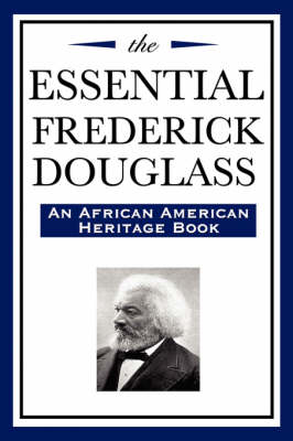 The Essential Frederick Douglass (an African American Heritage Book)