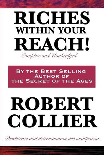 Riches Within Your Reach! Complete and Unabridged