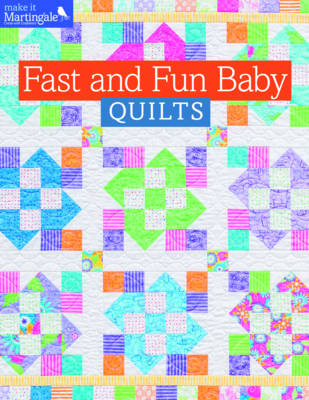 Fast and Fun Baby Quilts