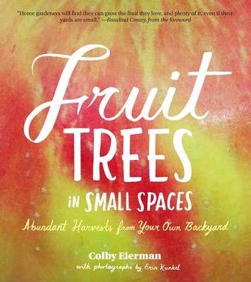Fruit Trees in Small Spaces: Abundant Harvests from Your Own Backyard