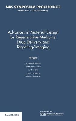 Advances in Material Design for Regenerative Medicine, Drug Delivery and Targeting/Imaging: Volume 1140