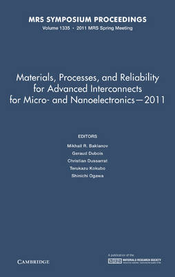 Materials, Processes, and Reliability for Advanced Interconnects for Micro- and Nanoelectronics - 2011: Volume 1335