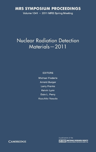 Nuclear Radiation Detection Materials - 2011: Volume 1341