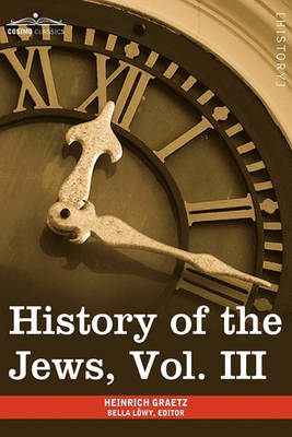 History of the Jews, Vol. III (in Six Volumes)